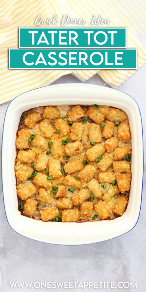 Pinterest graphic of a top down shot of a casserole dish that is topped with tater tots. Text overlay reads "quick dinner idea tater tot casserole"