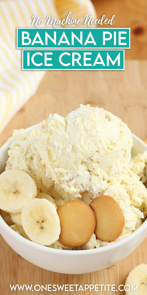 pinterest graphic image of ice cream with banana and cookies with text overlay reading "no machine needed banana pie ice cream"