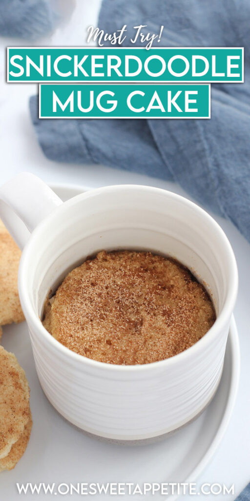 cake inside of a mug sitting on a white plate with text overlay reading "Must Try! Snickerdoodle mug cake"