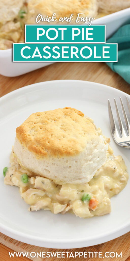 small white round plate with a slightly lifted edge topped with what appears to be pot pie filing topped with a biscuit. A fork is sitting off to the side with a baking dish with more of the bake is in the background with a teal napkin. Text overlay reads "quick and easy pot pie casserole" 