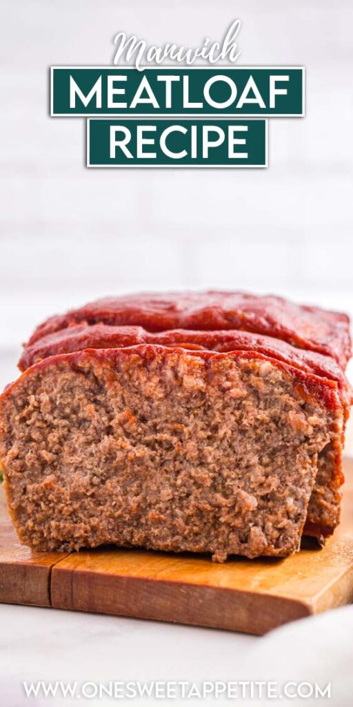close up image showing meatloaf with a slice taken out on a wooden cutting board. Text overlay reads "Manwich Meatloaf Recipe"
