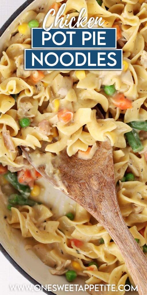 Close up shot of a pot of noodles in a creamy sauce with chicken and mixed veggies with a wooden spoon inside. Text overlay reads "chicken pot pie noodles"